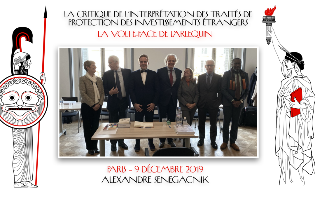 Doctoral Defense of Mr. Alexandre Senegacnik – La critique de l’interprétation des traités de protection des investissements étrangers : la volte-face de l’Arlequin