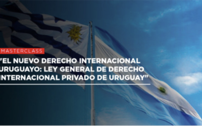 Masterclass « El nuevo derecho internacional uruguayo:  Ley General de Derecho Internacional Privado de Uruguay » – Prof. Diego P. Fernández Arroyo & Prof. Didier Opertti Badán